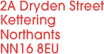 2A Dryden Street, Kettering, Northants NN16 8EU
